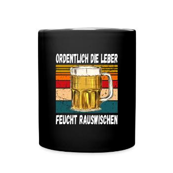 Ordentlich die Leber Feucht Rauswischen Lustig - Tasse einfarbig - Schwarz - Vorne