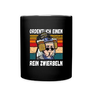 Ordentlich einen Rein Zwierbeln Lustig Trinkspruch - Tasse einfarbig - Schwarz - Vorne