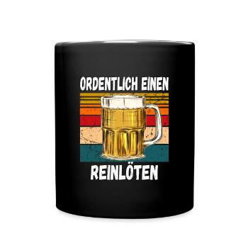 Ordentlich einen Reilöten Lustiger Trinkspruch - Tasse einfarbig - Schwarz - Vorne