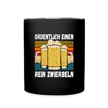 Ordentlich einen Rein Zwierbeln Lustig Trinkspruch - Tasse einfarbig - Schwarz - Vorne