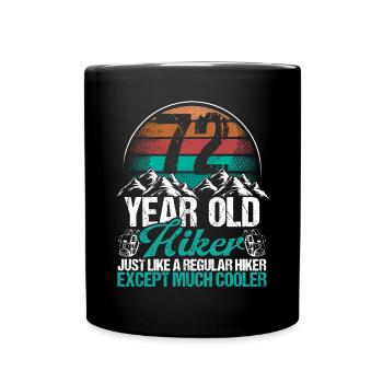 72 Birthday Hiking Mountains 72 Year Old Hiker - Tasse einfarbig - Schwarz - Vorne