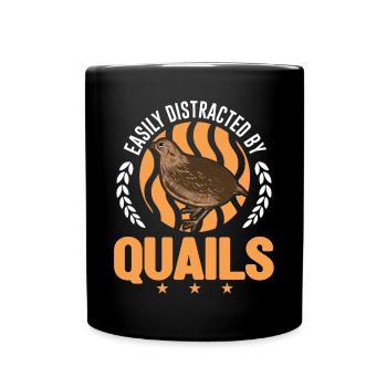Easily distracted by Quails - Tasse einfarbig - Schwarz - Vorne