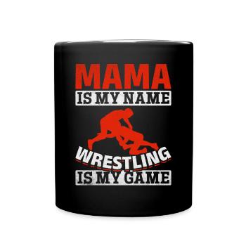 Wrestling Mama is my name Wrestling is my - Full Colour Mug - black - Front