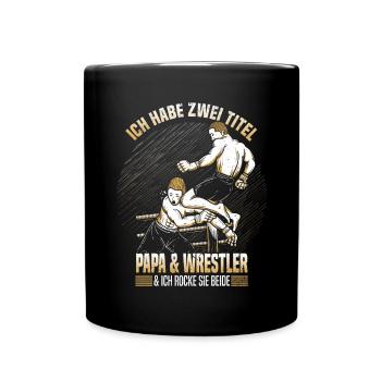 Ringer Kampfsport Ringen Ich Habe Zwei Titel Papa - Tasse einfarbig - Schwarz - Vorne