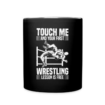 Berühre mich und deine erste Wrestling-Lektion ist - Tasse einfarbig - Schwarz - Vorne