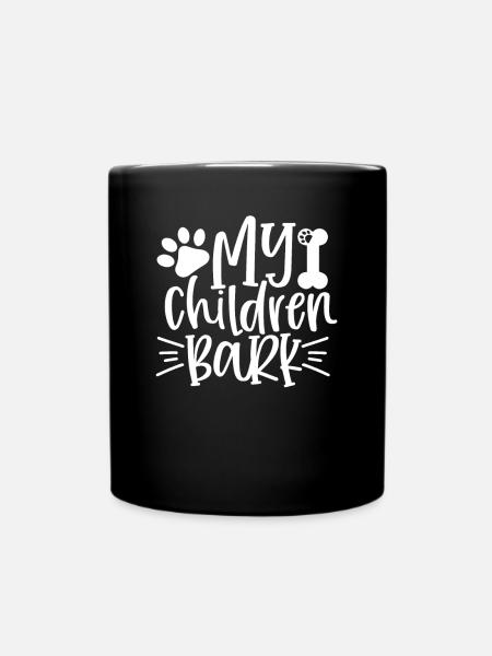 Meine Kinder bellen - Tasse einfarbig - Schwarz