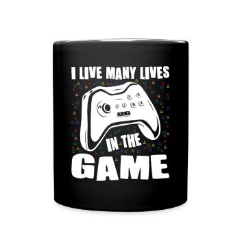 Gaming I Live Many Lives In The Game Player Gamer - Full Colour Mug - black - Front