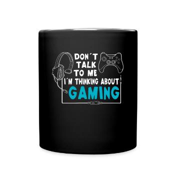Gamer Don’t Talk To Me Je pense au jeu - Mug uni - noir - Devant