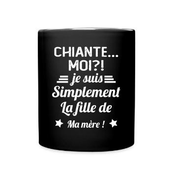 Chiante moi je suis simplement la fille de ma mère - Mug uni - noir - Devant