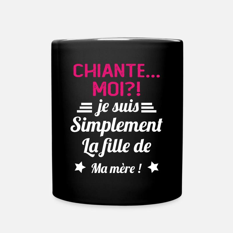 Chiante moi je suis simplement la fille de ma mère - Mug uni - noir