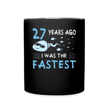 27 years ago I was the fastest 27th birthday - Full Colour Mug - black - Front