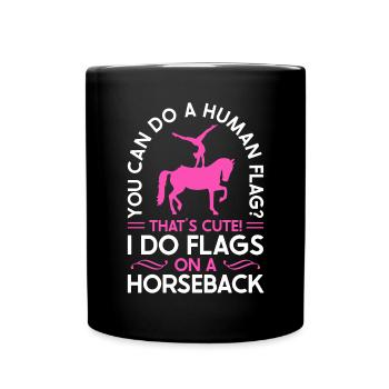 Voltigieren I Do Flags on a Horseback - Tasse einfarbig - Schwarz - Vorne