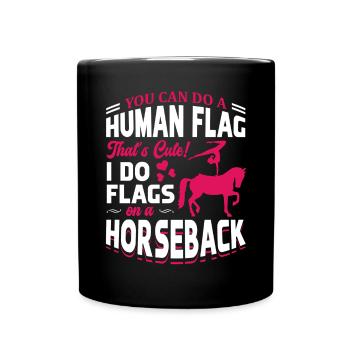 Voltigieren I Do Flags on a Horseback - Tasse einfarbig - Schwarz - Vorne