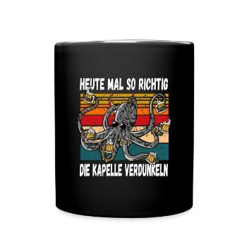 Heute mal so Richtig die Kapelle Verdunkeln Witzig - Tasse einfarbig - Schwarz - Vorne