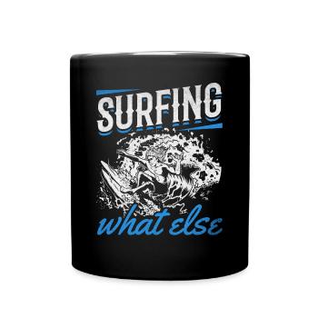 Surf: Quoi d’autre surfeurs de sports nautiques? - Mug uni - noir - Devant