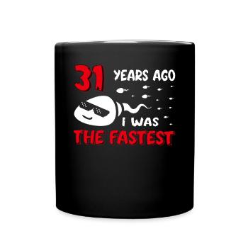 31 Years Ago I Was The Fastest 31. Geburtstag - Tasse einfarbig - Schwarz - Vorne