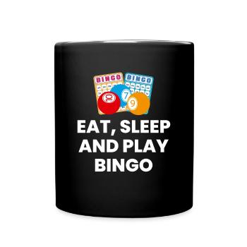 Eat Sleep And Play Bingo Shirt Geschenk - Tasse einfarbig - Schwarz - Vorne