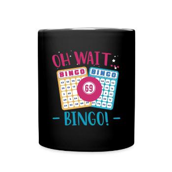 Oh Wait.. BINGO Shirt Geschenk - Tasse einfarbig - Schwarz - Vorne