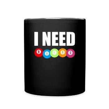 I Need Bingo Shirt Geschenk - Tasse einfarbig - Schwarz - Vorne