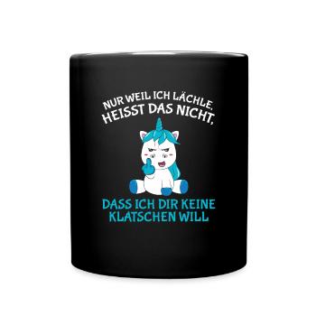 Nur weil ich lächle heißt nicht keine klatschen - Tasse einfarbig - Schwarz - Vorne