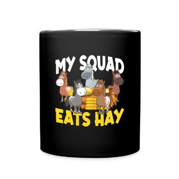 My Squad Eats Hay für eine Reiterin oder Reiter - Tasse einfarbig - Schwarz - Vorne