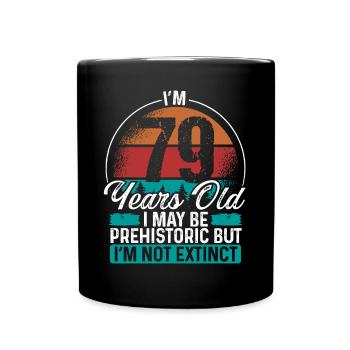 79 Birthday Idea Men Birthdays Funny 79 Year Old - Tasse einfarbig - Schwarz - Vorne