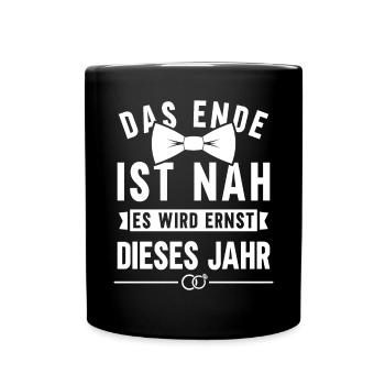 JGA 2022 Das Ende ist nah Bräutigam Geschenk - Tasse einfarbig - Schwarz - Vorne