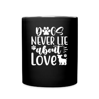 Dogs never lie about Love - Tasse einfarbig - Schwarz - Vorne