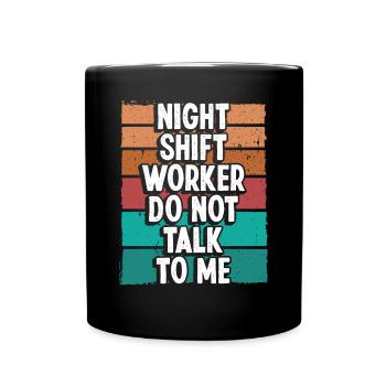 Night Shift Worker Production Worker Overnight - Tasse einfarbig - Schwarz - Vorne