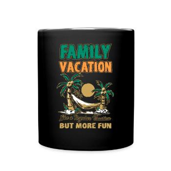 Vacances régulières mais plus amusantes - Vacances en famille - Mug uni - noir - Devant