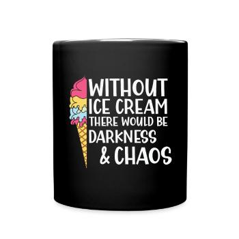 Lustige Zitate über Eis und Chaos - Tasse einfarbig - Schwarz - Vorne