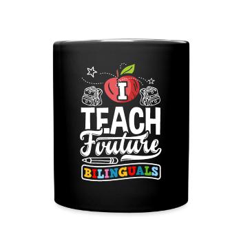 ESL Teacher Linguist I Teach Future Bilinguals - Tasse einfarbig - Schwarz - Vorne