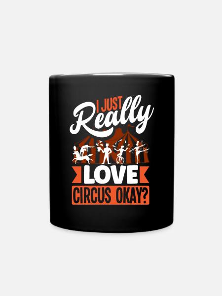 Circusartiest I Just Really Love Cirucs Okay - Mok uni - zwart