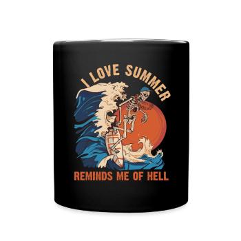 I Love Summer erinnert mich an Hell Funny - Tasse einfarbig - Schwarz - Vorne