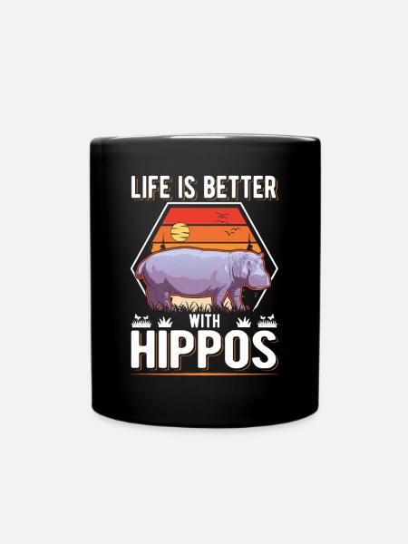 Life is better with a Hippo Nilpferd Flusspferd - Tasse einfarbig - Schwarz