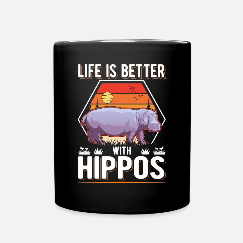 Life is better with a Hippo Nilpferd Flusspferd - Tasse einfarbig - Schwarz