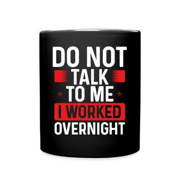 Travailleur de nuit Ne me parlez pas Travail d’usine - Mug uni - noir - Devant