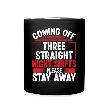 Funny Three Straigh Night Shifts Factory Worker - Full Colour Mug - black - Front