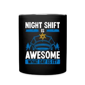 Policeman What Day is Night Shift Police Officer - Tasse einfarbig - Schwarz - Vorne