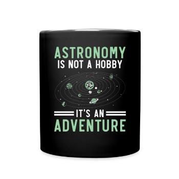 Astronomie ist kein Hobby, es ist ein Abenteuer - Tasse einfarbig - Schwarz - Vorne