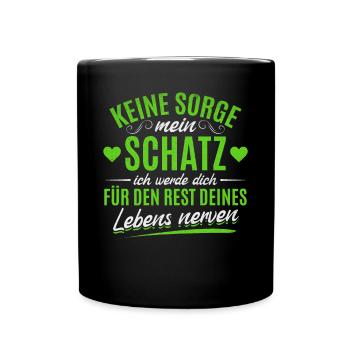 Liebespaar Beziehung - Keine Sorge mein Schatz - Tasse einfarbig - Schwarz - Vorne