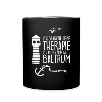 I don't need therapy just have to go to BALTRUM - Full Colour Mug - black - Front