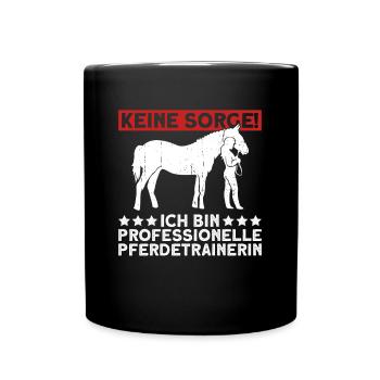 Keine Sorge! Ich Bin Professionelle - Tasse einfarbig - Schwarz - Vorne