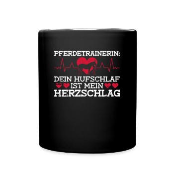Pferdetrainerin: Dein Hufschlag Ist Mein - Tasse einfarbig - Schwarz - Vorne