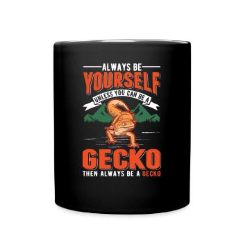 Always be yourself Unless you can be a Gecko - Tasse einfarbig - Schwarz - Vorne