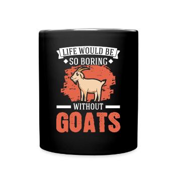 La vie serait si ennuyeuse sans chèvres - Mug uni - noir - Devant