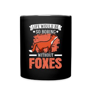 La vie serait si ennuyeuse sans Foxes Fuchs - Mug uni - noir - Devant