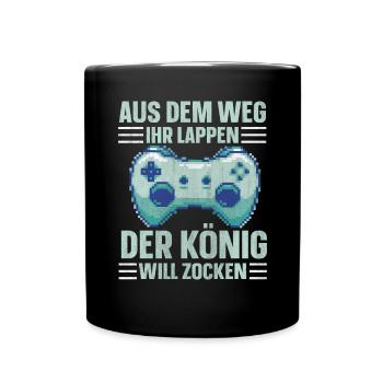 Aus Dem Weg Ihr Lappen der König Will Zocken Gamer - Tasse einfarbig - Schwarz - Vorne
