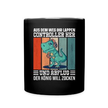Aus Dem Weg Ihr Lappen der König Will Zocken Gamer - Tasse einfarbig - Schwarz - Vorne