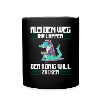 Aus Dem Weg Ihr Lappen der König Will Zocken Gamer - Tasse einfarbig - Schwarz - Vorne